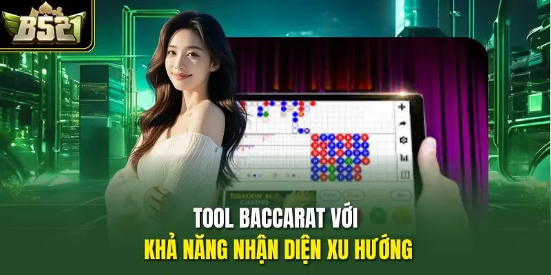 Tool baccarat với khả năng nhận diện xu hướng